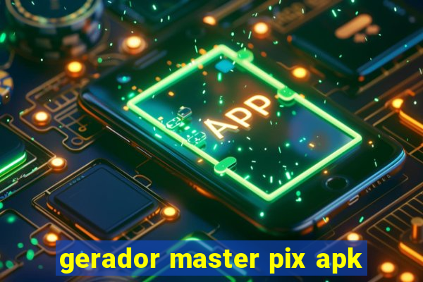 gerador master pix apk